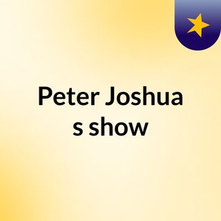 Peter Joshua's show