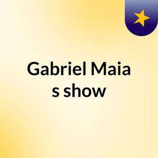 Gabriel Maia's show
