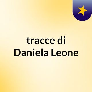 tracce di Daniela Leone