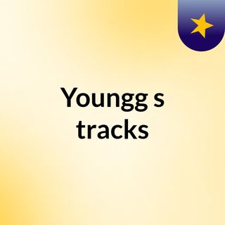 Youngg's tracks