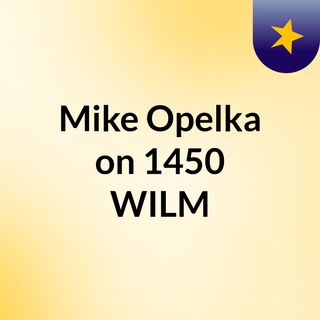 Mike Opelka on 1450 WILM
