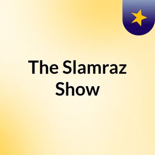The Slamraz Show
