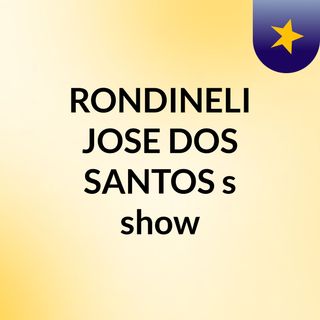 RONDINELI JOSE DOS SANTOS's show