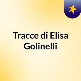 Tracce di Elisa Golinelli