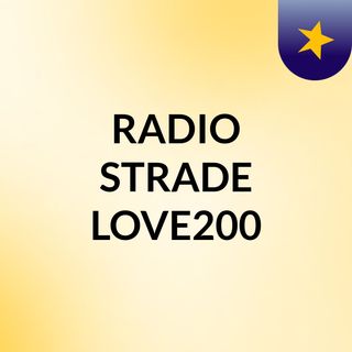 RADIO STRADE&LOVE200