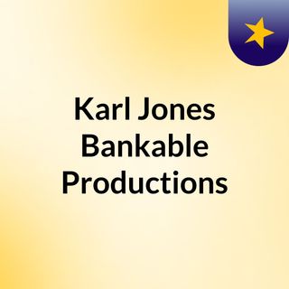 Karl Jones Bankable Productions