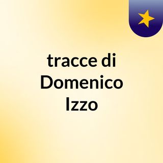 tracce di Domenico Izzo
