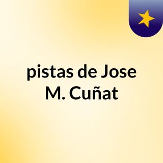 pistas de Jose M. Cuñat