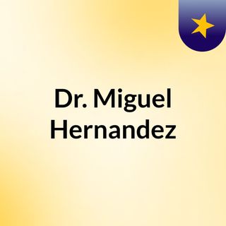 Dr. Miguel Hernandez