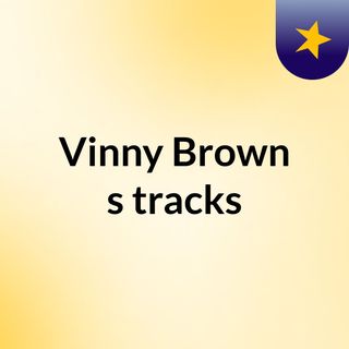 Vinny Brown's tracks