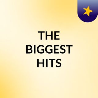 THE BIGGEST HITS