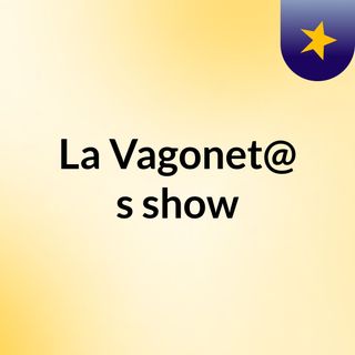 La Vagonet@'s show