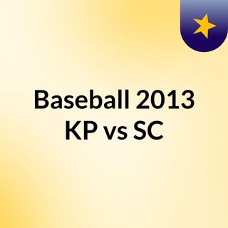 Baseball 2013 KP vs SC