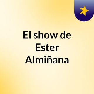 El show de Ester Almiñana