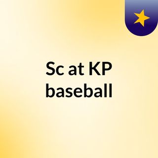 Sc at KP baseball