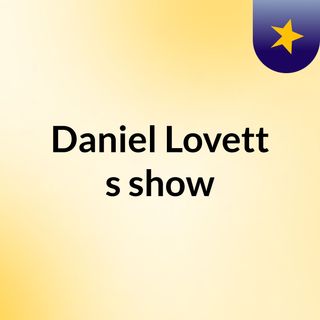 Daniel Lovett's show