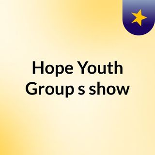 Hope Youth Group's show
