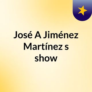 José A Jiménez Martínez's show