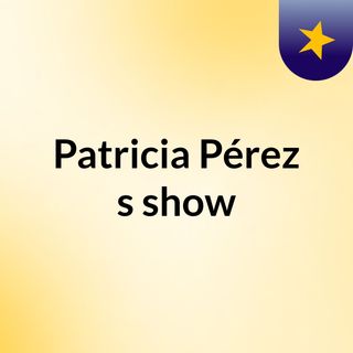 Patricia Pérez's show