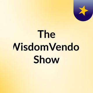 The WisdomVendor Show