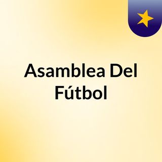 Asamblea Del Fútbol