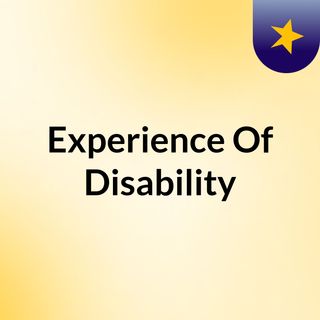 Experience Of Disability