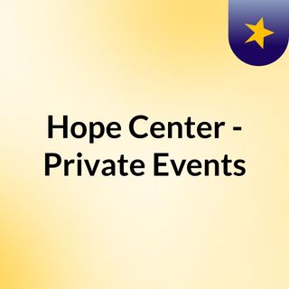 Hope Center - Private Events