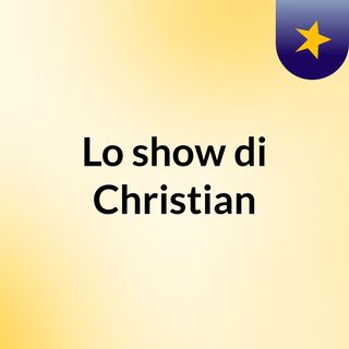 Lo show di Christian
