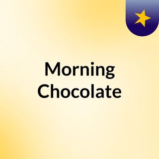 Morning Chocolate