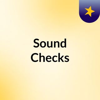 Sound Checks