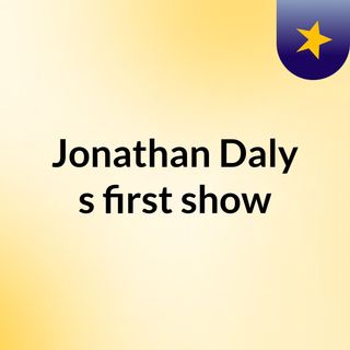Jonathan Daly's first show