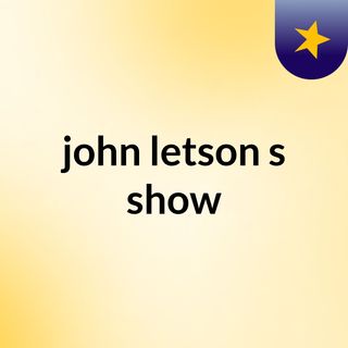 john letson's show