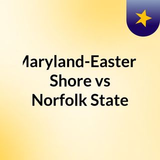 Maryland-Eastern Shore vs Norfolk State