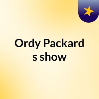 Ordy Packard's show
