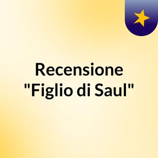 Registrazione Figlio di Saul