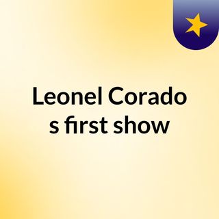 Leonel Corado's first show