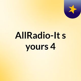 AllRadio-It's yours 4