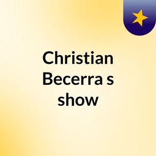 Christian Becerra's show