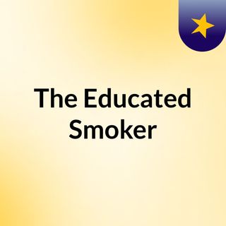 The Educated Smoker