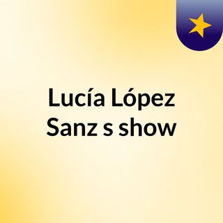 Lucía López Sanz's show