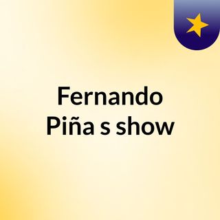Fernando Piña's show