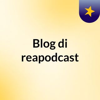 Blog di reapodcast