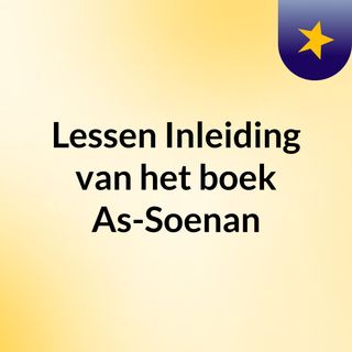 Lessen: Inleiding van het boek As-Soenan