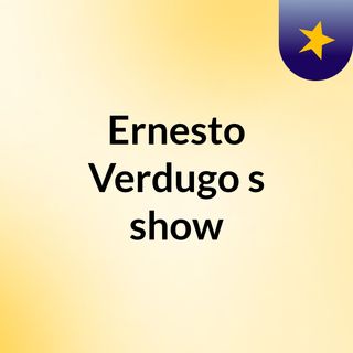 Ernesto Verdugo's show