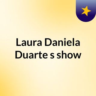 Laura Daniela Duarte's show