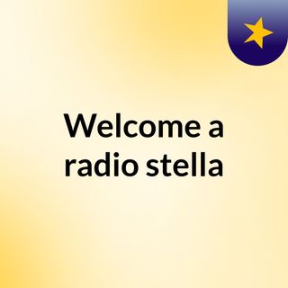 Welcome a radio stella
