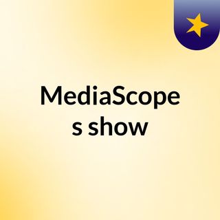 MediaScope's show