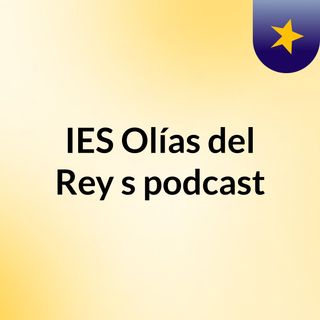 IES Olías del Rey's podcast