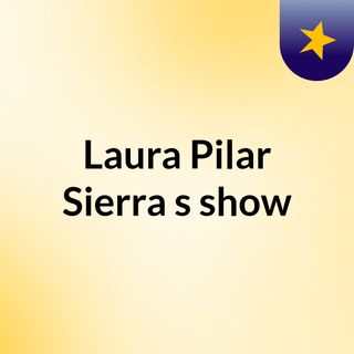 Laura Pilar Sierra's show