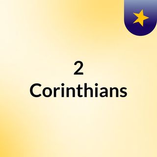 Episode 3 - 2 Corinthians1:7-10 life thru suffering